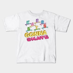 Skaters Gonna Skate Kids T-Shirt